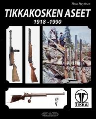 Arma Fennica Tikkakosken aseet 1918-1990                                                                      